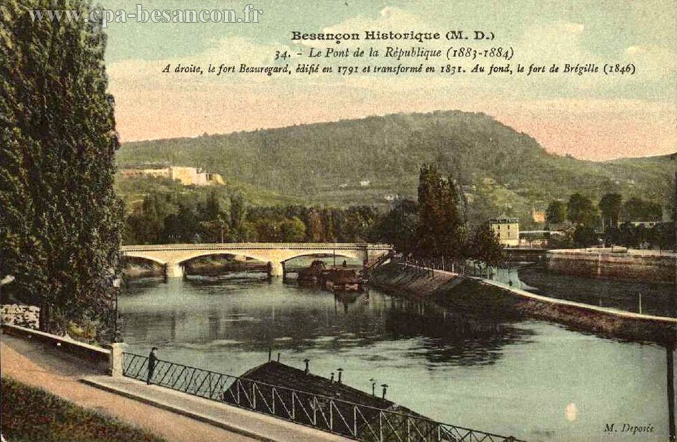 Besançon Historique (M. D.) - 34. - Le Pont de la République (1883-1884) - A droite, le fort Beauregard, édifié en 1791 et transformé en 1831. Au fond, le fort de Brégille (1846)